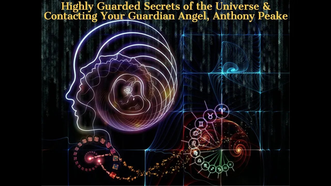 Highly Guarded Secrets of the Universe & Contacting Your Guardian Angel, Anthony Peake, Cutting Edge