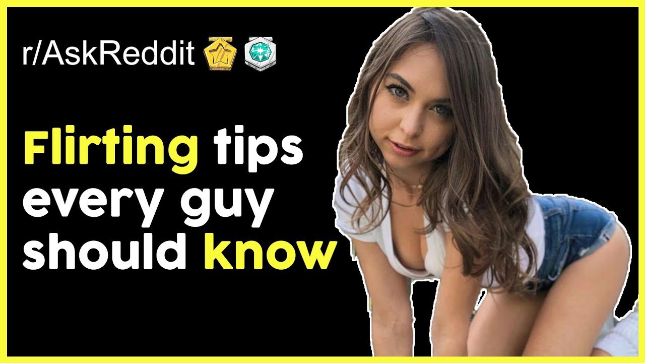 Flirting tips every guy should know 😍😏(r/AskReddit Top Posts | Reddit Stories)