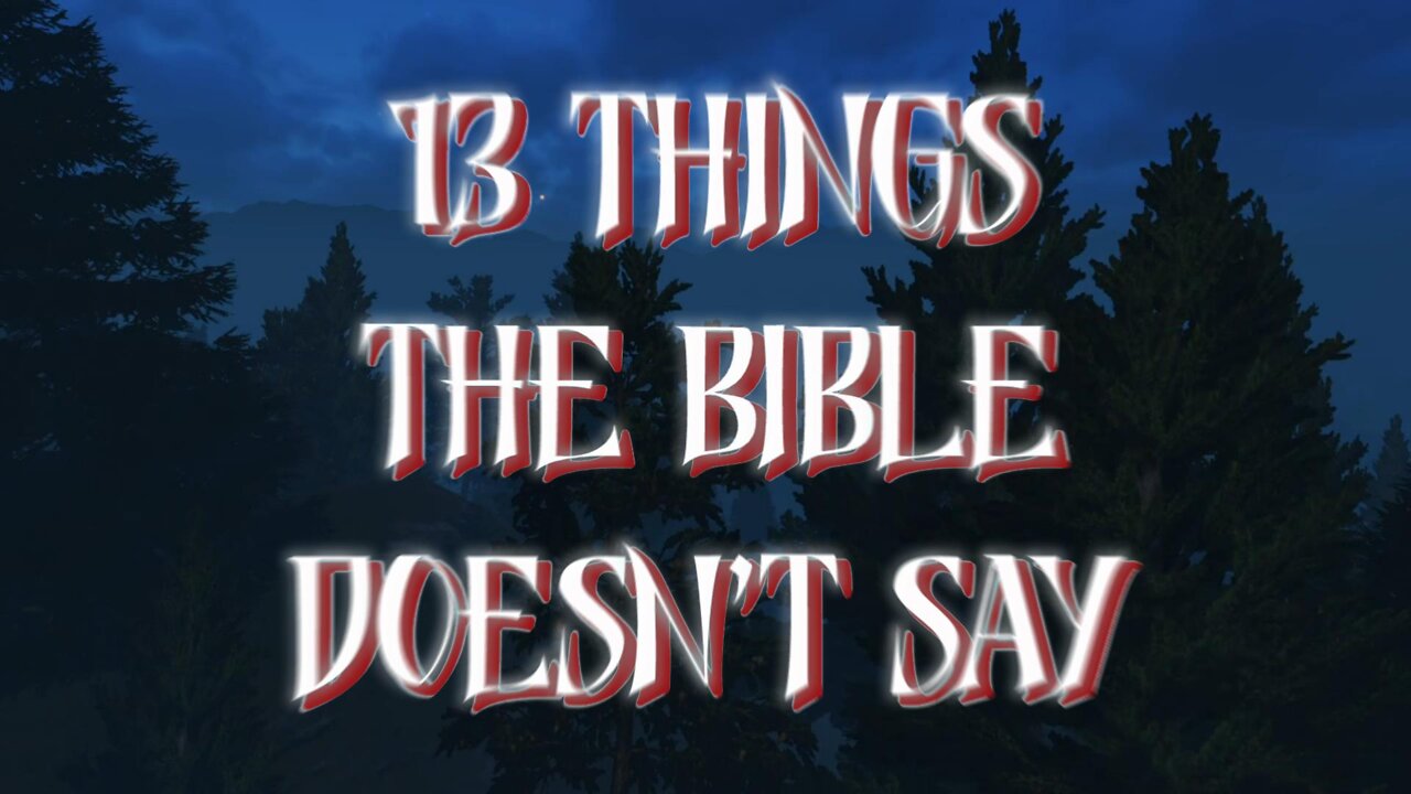 13 Things the Bible Doesn't Say