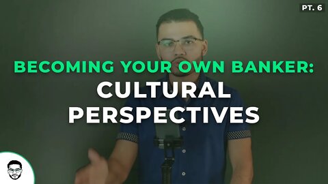 Cultural Perspectives In Becoming Your Own Banker