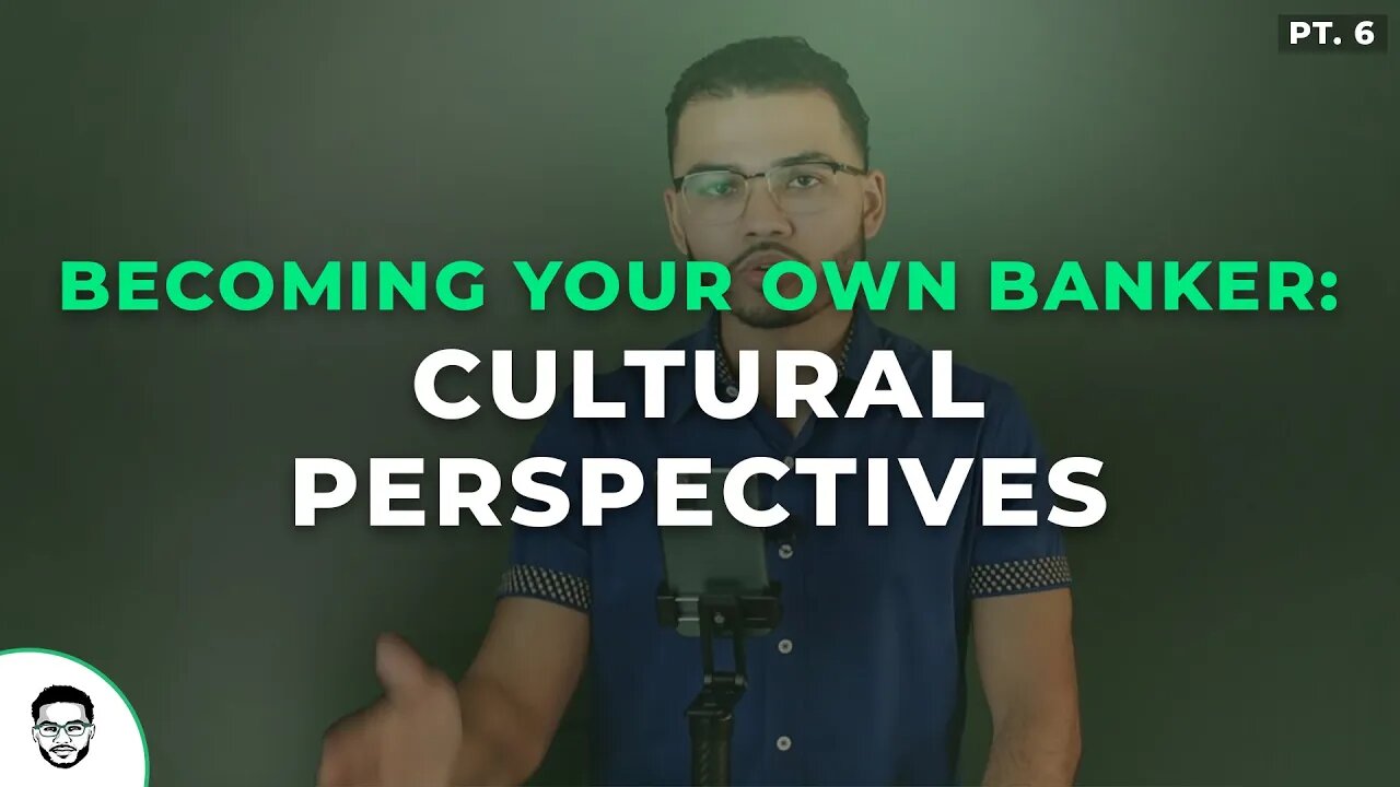 Cultural Perspectives In Becoming Your Own Banker
