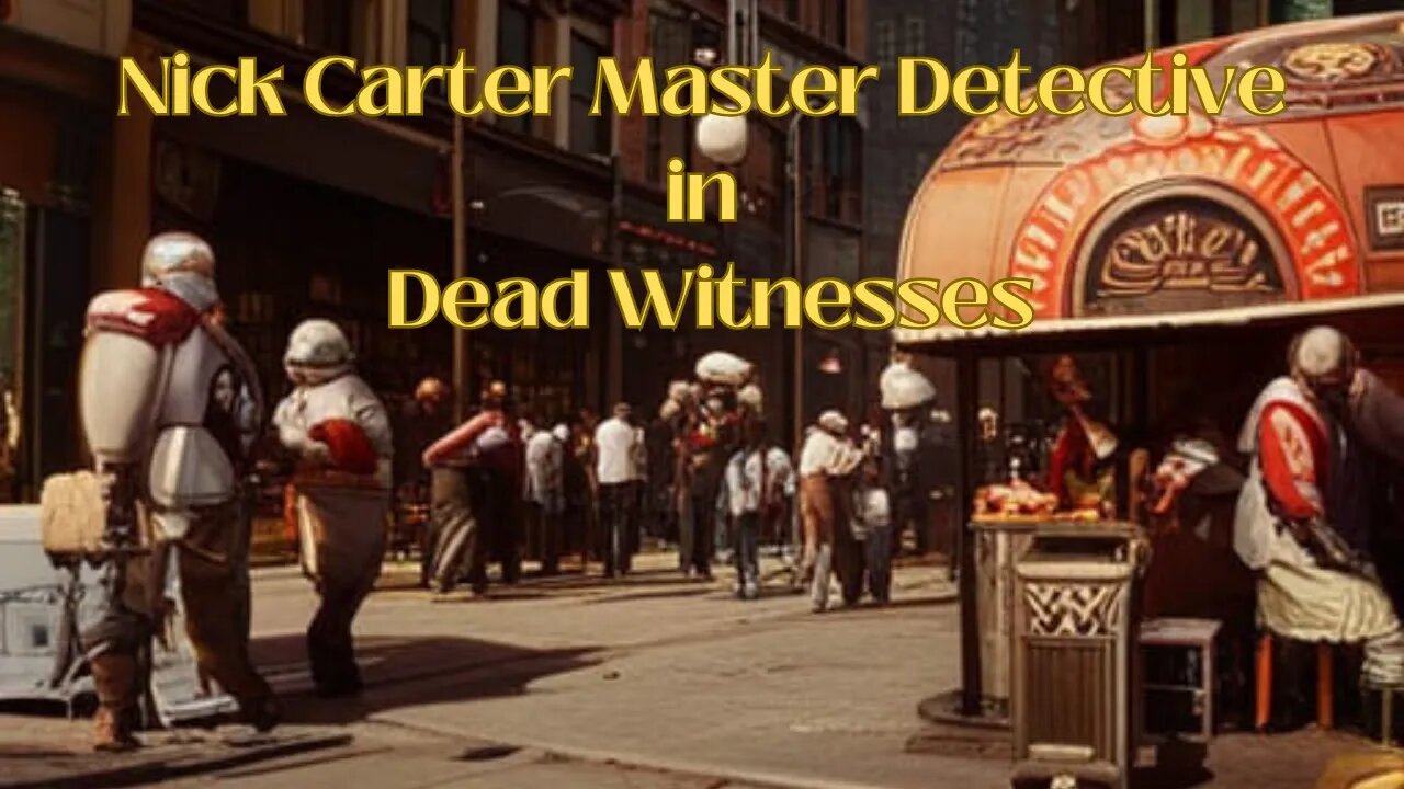 Nick Carter Master Detective In Dead Witnesses