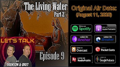 Episode 9: The Living Water Part 2 (8/11/20)