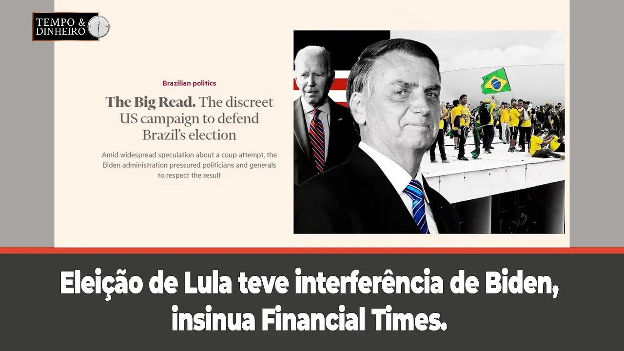 Eleição de Lula teve interferência de Biden, insinua Financial Times. Paulo Moura comenta