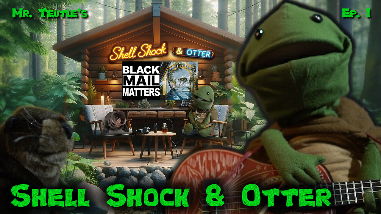 Shell Shock & Otter | Blackmail Matters ✊🏿✉️