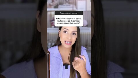 Estou grávida e sinto muita dor no pé da barriga do lado esquerdo é normal?