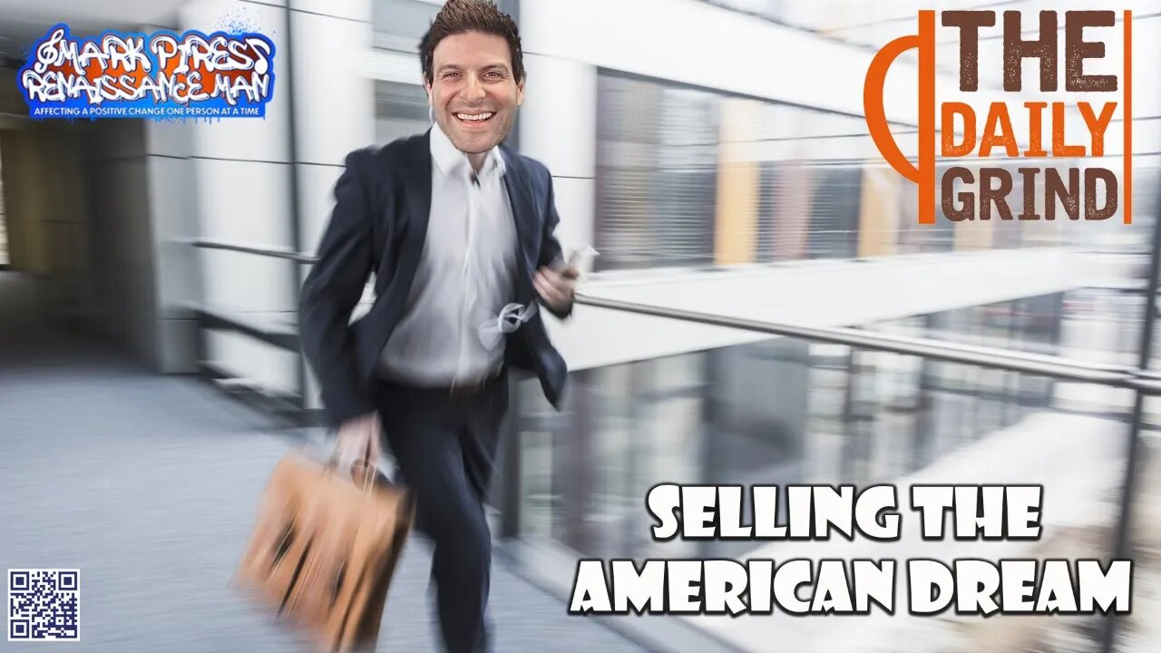 The Daily Grind: Selling The American Dream...