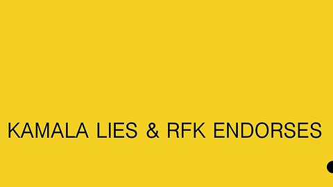 Kamala Lies & RFK Endorses