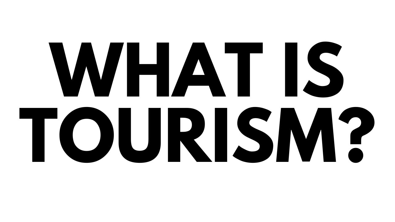 What Is Tourism?