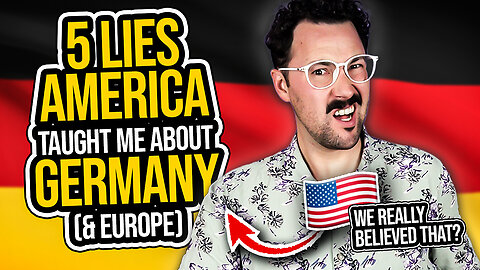 5 Lies America Taught Me About Germany