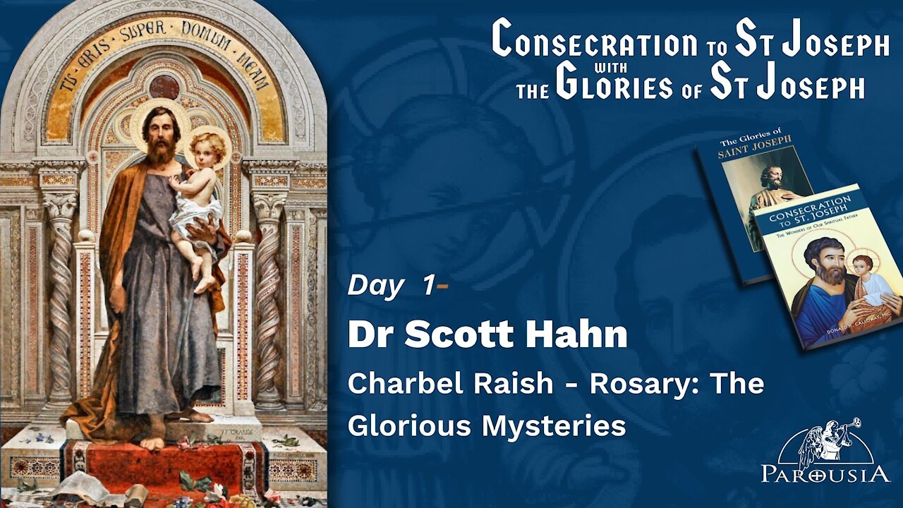 Day 1 - Dr Scott Hahn - Consecration To Jesus Through Joseph and Rosary with Charbel Raish