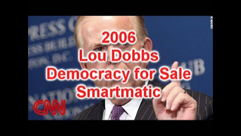 2006 Lou Dobbs Democracy for Sale Smartmatic