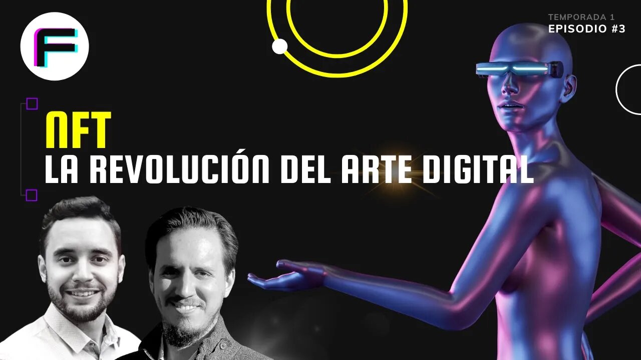 NFT y la Revolución del Arte Digital | Futurovers #T1EP3