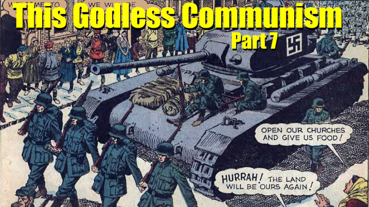 This Godless Communism - Part 7 - World War II and Broken Promises