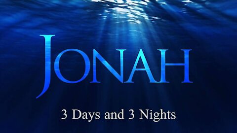 Jonah - Three Days and Three Night