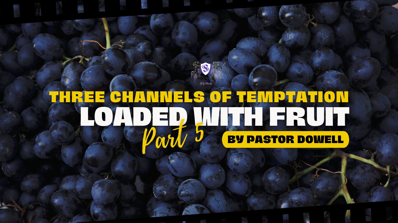 Three Channels Of Temptation Part 5 || Loaded With Fruit