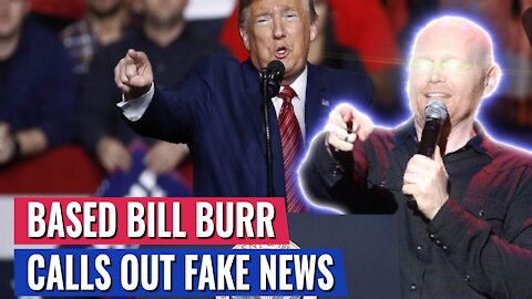 BILL BURR LIGHTS CNN ON FIRE FOR DIVIDING AMERICA: "UN-AMERICAN PIECES OF SH*T"