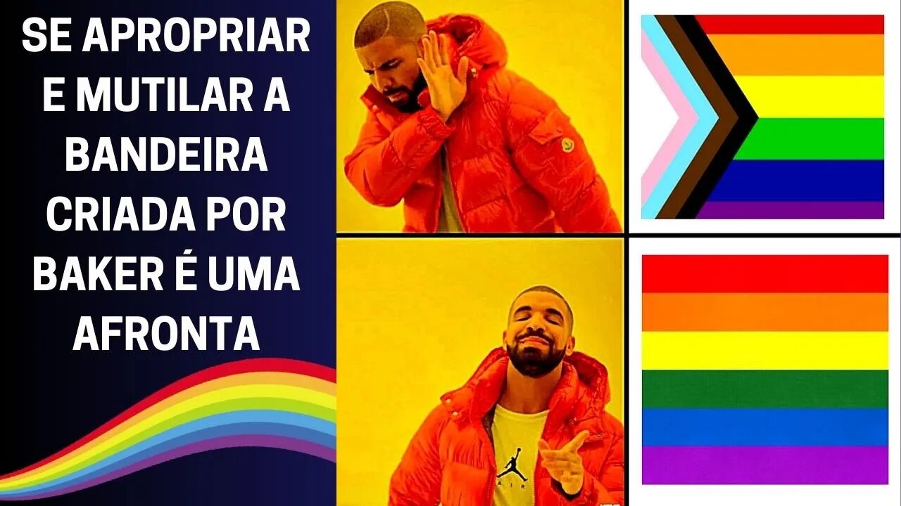 SE APROPRIAR DA BANDEIRA CRIADA POR GILBERT BAKER É UMA OFENSA!