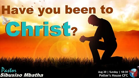 SUNDAY SERVICE PM | Pst Sibusiso Mbatha | HAVE YOU BEEN TO CHRIST? | 18:30 | 20 August 2023