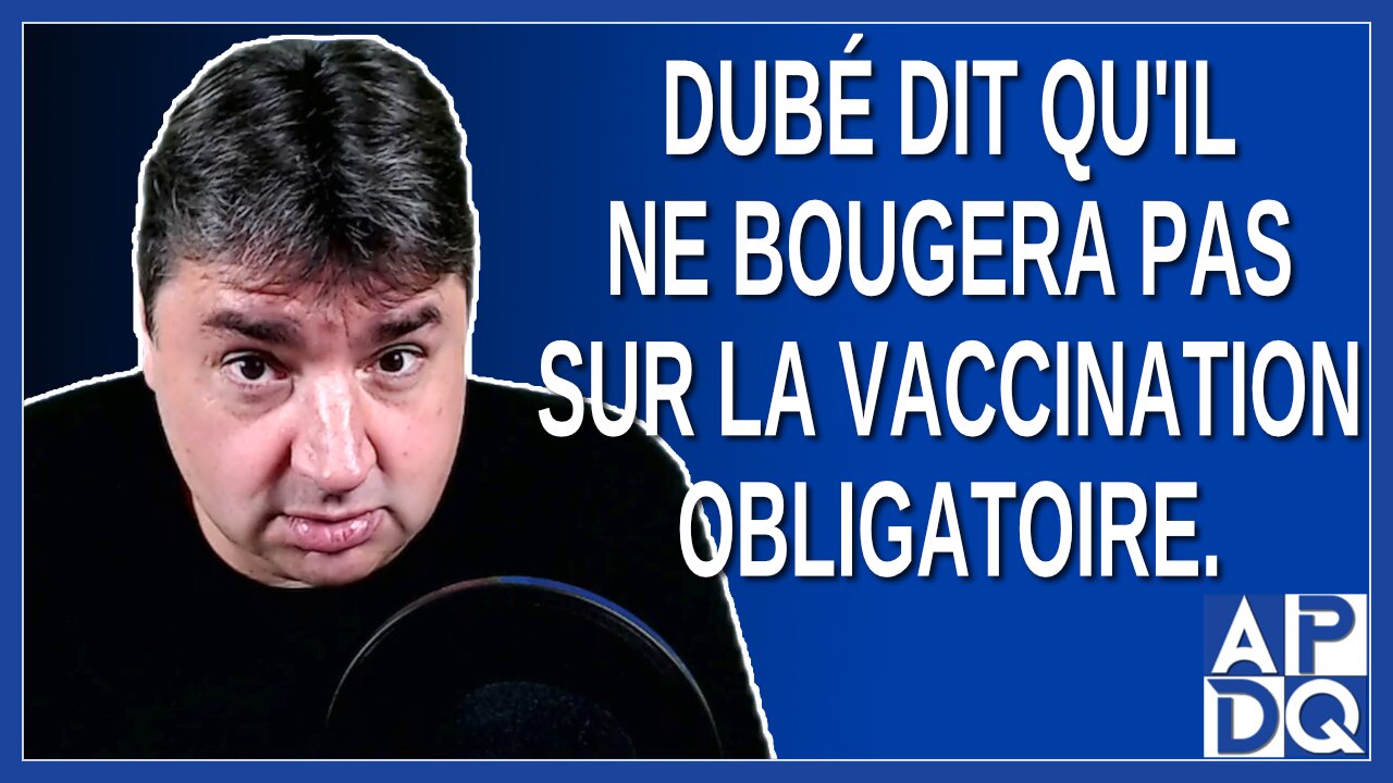 Dubé dit qu'il ne bougera pas sur la vaccination obligatoire.
