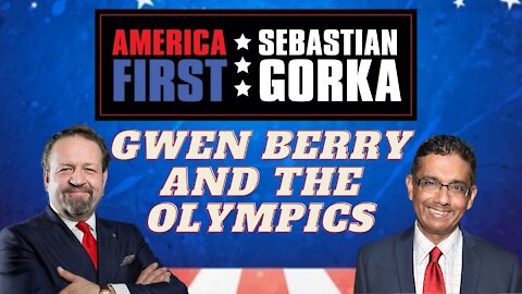 Gwen Berry and the Olympics. Dinesh D'Souza with Sebastian Gorka on AMERICA First