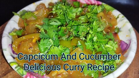 Capcicum And Cucumbers Curry Recipe