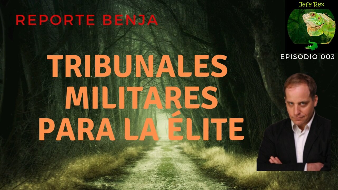 EP 03 - Tribunales Militares para la Élite. El castigo viene para los poderosos