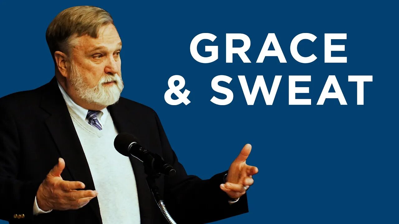Grace and Sweat | Douglas Wilson
