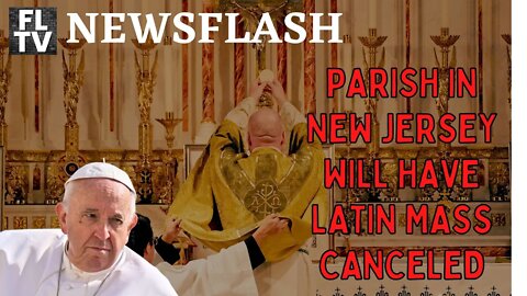 Parish in New Jersey Will Have Latin Mass Canceled...