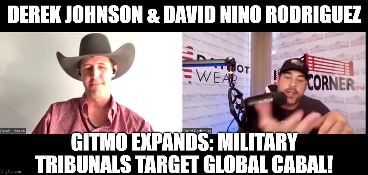 Derek Johnson & Nino Rodriguez - GITMO Expands- Military Tribunals Target Global Cabal!