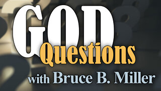 God Questions - Bruce B. Miller on LIFE Today Live