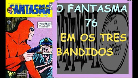 O FANTASMA 76 EM OS TRES BANDIDOS #gibi #comics #quadrinhos #hitorieta #museusogibi