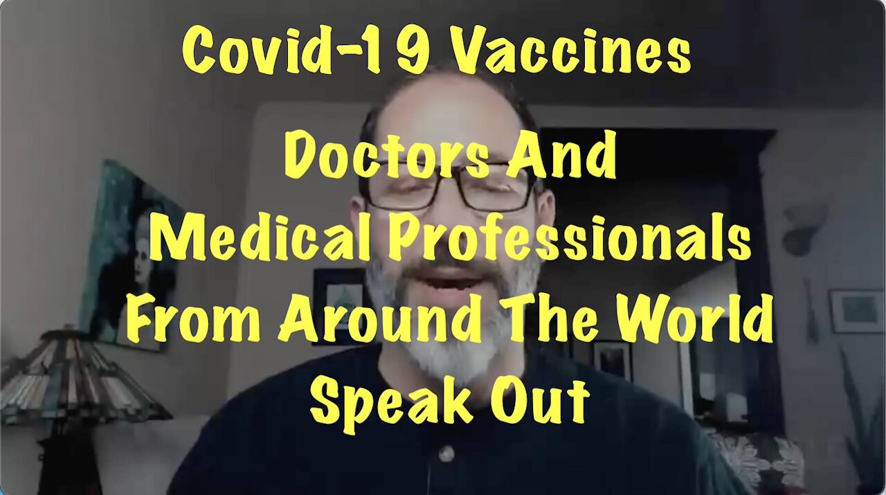 Covid-19 Vaccine: Doctors And Medical Professionals From Around The World Speak Out