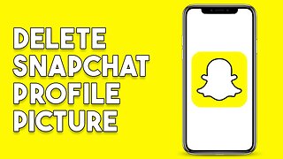 How To Delete Snapchat Profile Picture