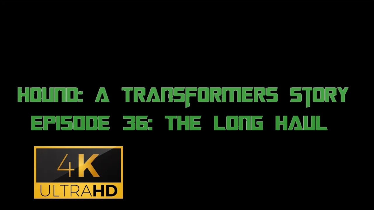 Hound: A Transformers Story Episode 36: The Long Haul