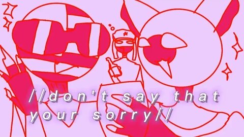 //don't say that your sorry// (animation meme) (country humans/Japan) (flip-a-clip)