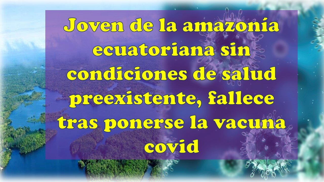 Joven de la amazonía ecuatoriana fallece luego de inyectarse contra el covid