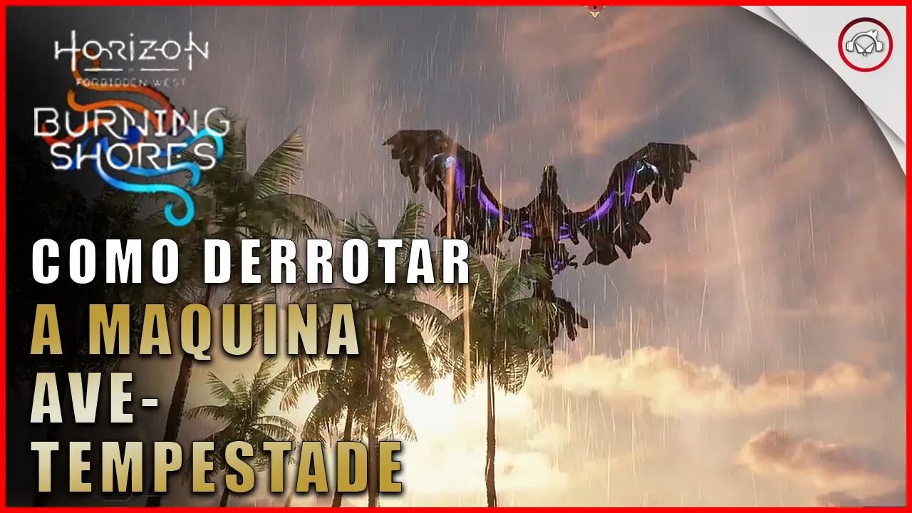 Horizon DLC Burning Shores, Como derrotar a Máquia Ave-Tempestade | super dica PT-BR