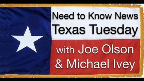 Need to Know News TEXAS TUESDAY (21 September 2021) with Joe Olson and Michael Ivey