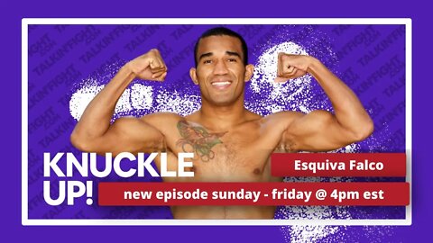 Esquiva Falco | Knuckle Up with Mike Orr | Talkin Fight