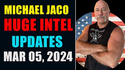 MICHAEL JACO HUGE INTEL UPDATES 05/3/2024 - SHOCKING REVEALED!