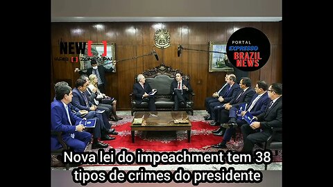 Nova lei do impeachment tem 38 tipos de crimes do presidente