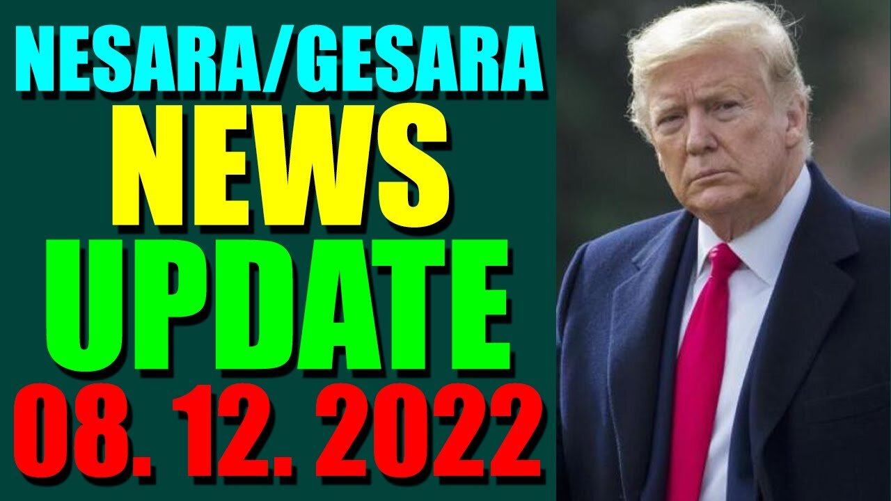 NESARA / GESARA NEWS UPDATE TODAY AUGUST 12, 2022
