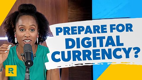 How Are We Suppose To Prepare For A Digital Currency?