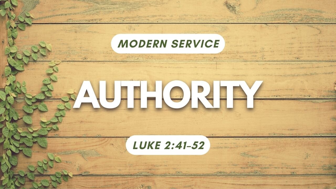 Authority — Luke 2:41–52 (Modern Worship)