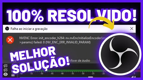 OBS Não Grava! Erro De Codificador NVENC 100% Resolvido - OBS STUDIO