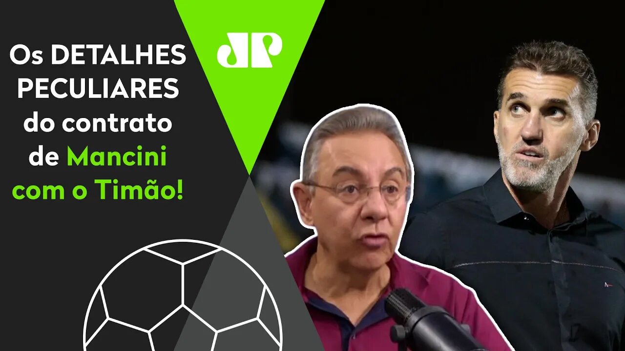 "O empresário dele me falou que..." Contrato de Mancini e Corinthians tem DETALHES PECULIARES!