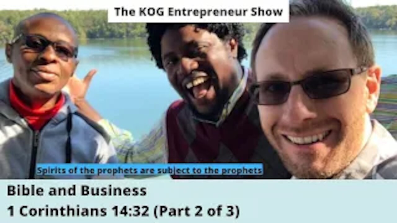 1 Cor 14:32 - KOG Entr Show w/Robert Okechukwu & Prince Okoli (2 of 3) -Bible and Business - Ep. 26B