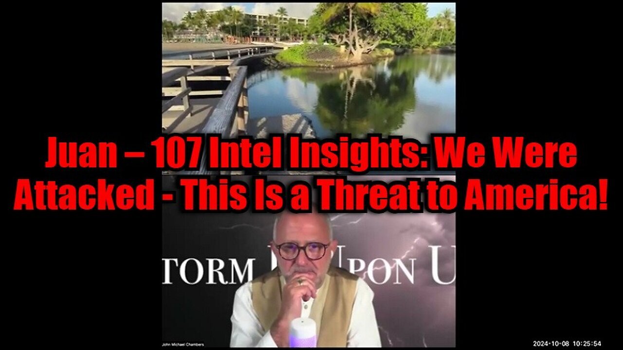 Juan O Savin - 107 Intel Insights - We Were Attacked - This Is A Threat To America- 10/10/24..