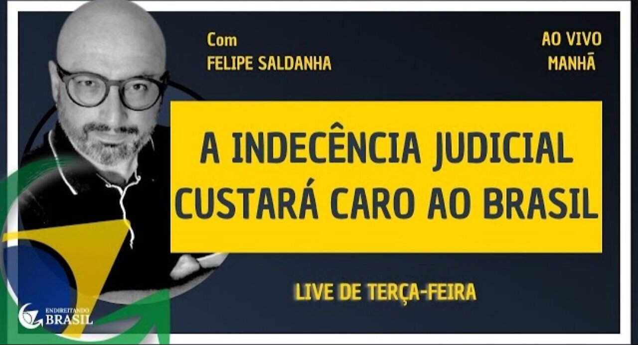 A INDECÊNCIA JUDICIAL CUSTARÁ CARO AO BRASIL